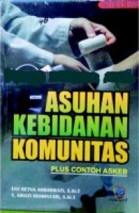 Asuhan Kebidanan Komunitas plus Contoh Askeb